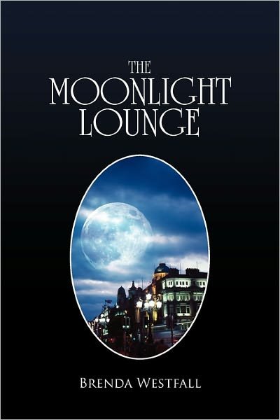 Cover for Brenda Westfall · The Moonlight Lounge (Paperback Book) (2010)