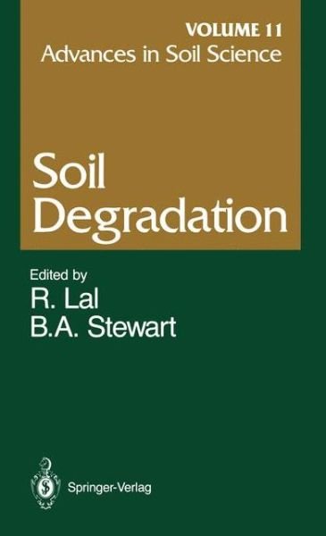 Cover for I P Abrol · Advances in Soil Science: Soil Degradation Volume 11 - Advances in Soil Science (Taschenbuch) [Softcover reprint of the original 1st ed. 1990 edition] (2011)