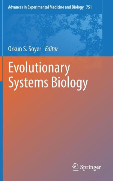 Cover for Orkun Soyer · Evolutionary Systems Biology - Advances in Experimental Medicine and Biology (Hardcover Book) [2012 edition] (2012)