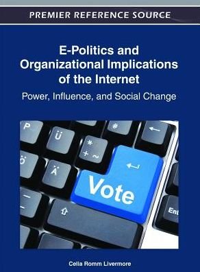 Cover for Celia Romm Livermore · E-Politics and Organizational Implications of the Internet: Power, Influence, and Social Change (Gebundenes Buch) (2012)