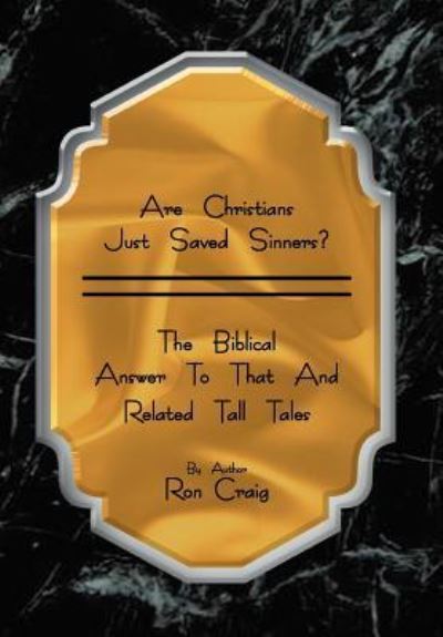 Cover for Ron Craig · Are Christians Just Saved Sinners? (Hardcover Book) (2012)