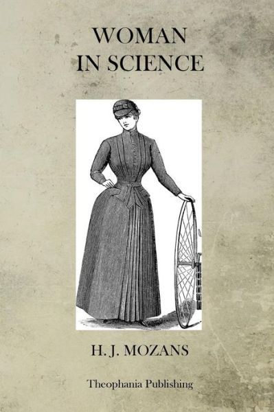 Women in Science - H J Mozans - Books - Createspace - 9781470080662 - February 14, 2012