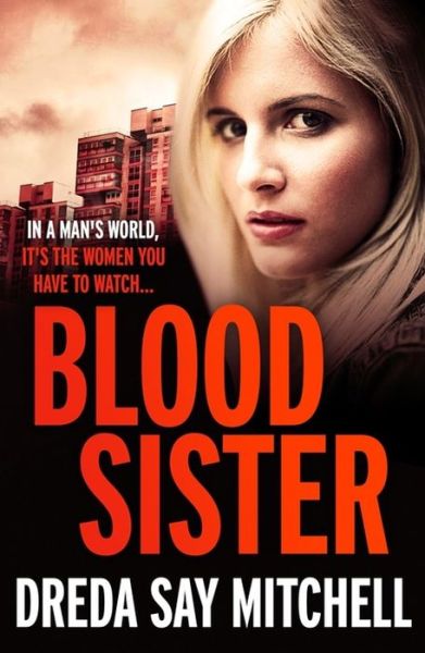 Blood Sister: Dark, gritty and unputdownable (Flesh and Blood Series Book One) - Flesh and Blood series - Dreda Say Mitchell - Books - Hodder & Stoughton - 9781473625662 - August 11, 2016