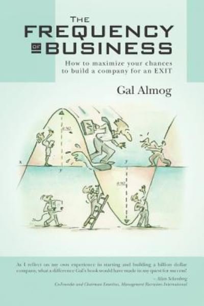 Cover for Gal Almog · The Frequency of Business: How to Maximize Your Chances to Build a Company for an Exit (Paperback Book) (2012)