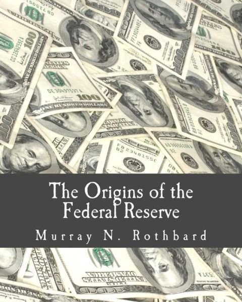 Cover for Murray N Rothbard · The Origins of the Federal Reserve (Paperback Bog) (2009)