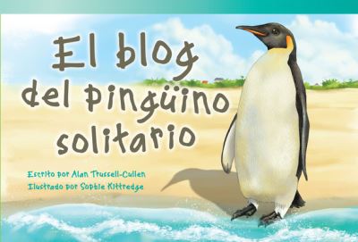 Cover for Alan Trussell-Cullen · El blog del pinguino solitario (The Lonely Penguin s Blog) (Paperback Book) (2018)