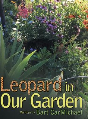 Cover for Bart Carmichael · Leopard in Our Garden (Hardcover Book) (2017)