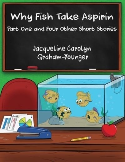 Cover for Jacqueline Carolyn Graham-Younger · Why Fish Take Aspirin (Buch) (2022)