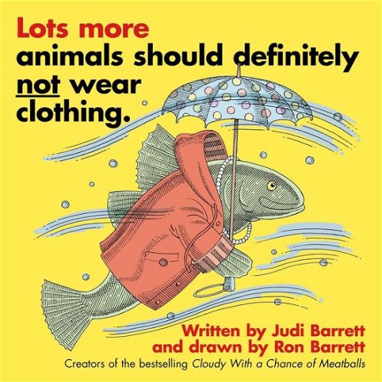 Lots More Animals Should Definitely Not Wear Clothing. - Judi Barrett - Bøger - Simon & Schuster - 9781481488662 - 13. marts 2018