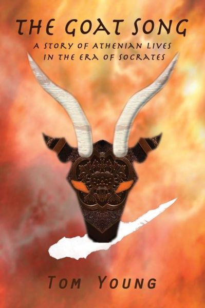 Cover for Tom Young · The Goat Song: Story of Athenian Lives in the Era of Socrates (Paperback Book) (2013)