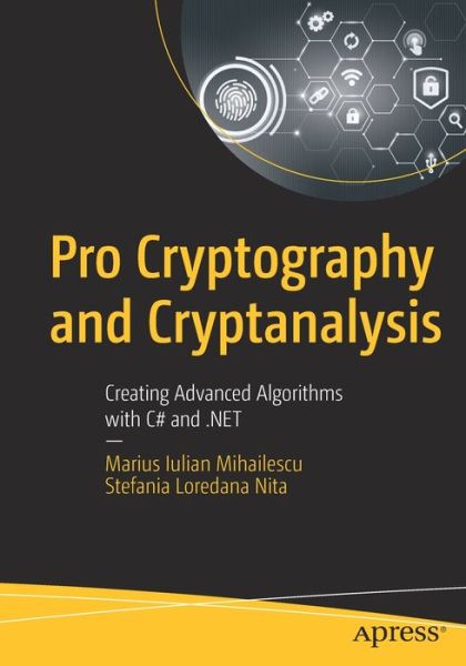 Cover for Marius Iulian Mihailescu · Pro Cryptography and Cryptanalysis: Creating Advanced Algorithms with C# and .NET (Paperback Book) [1st edition] (2020)