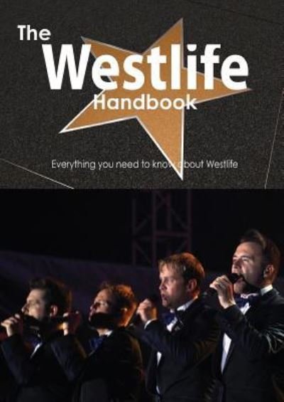 Cover for Emily Smith · The Westlife Handbook - Everything You Need to Know about Westlife (Taschenbuch) (2013)