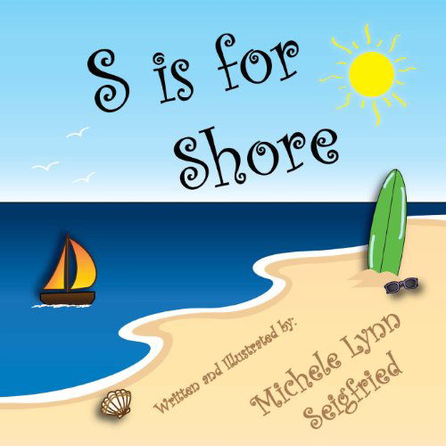 Cover for Michele Lynn Seigfried · S is for Shore (Children's Vacation Series) (Paperback Book) (2013)