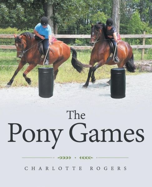 Cover for Charlotte Rogers · The Pony Games (Paperback Book) (2015)