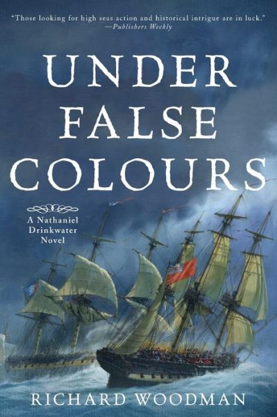 Cover for Richard Woodman · Under False Colours: A Nathaniel Drinkwater Novel - Nathaniel Drinkwater Novels (Paperback Book) (2020)