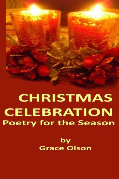 Cover for Grace Olson · Christmas Celebration: Poetry for the Season (Paperback Book) (2013)