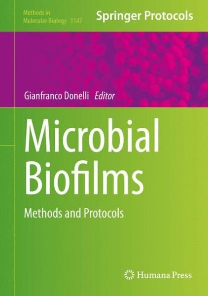Cover for Gianfranco Donelli · Microbial Biofilms: Methods and Protocols - Methods in Molecular Biology (Hardcover Book) [2014 edition] (2014)