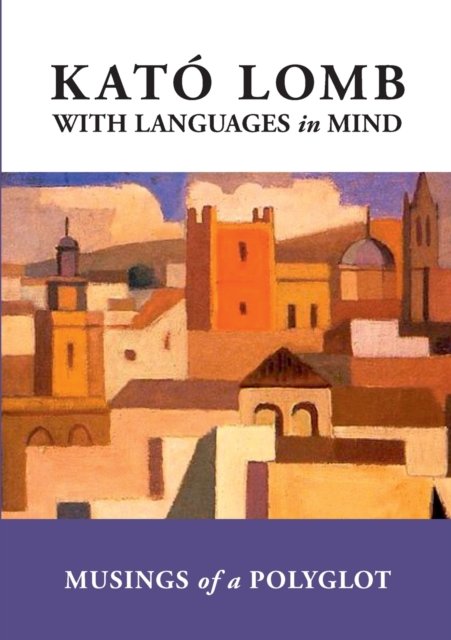 Cover for Kato Lomb · With Languages in Mind: Musings of a Polyglot (Pocketbok) (2016)