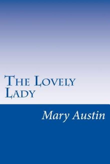 Cover for Mary Hunter Austin · The Lovely Lady (Paperback Book) (2014)