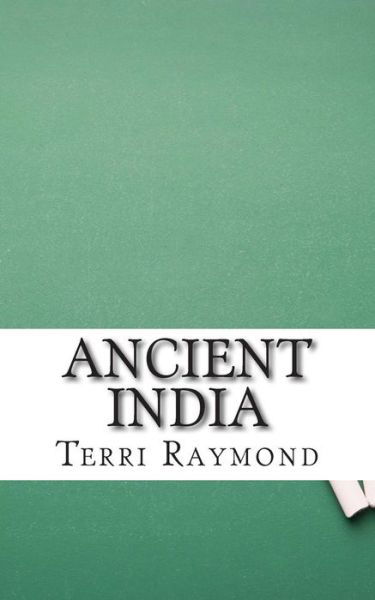 Cover for Terri Raymond · Ancient India: (Sixth Grade Social Science Lesson, Activities, Discussion Questions and Quizzes) (Taschenbuch) (2014)