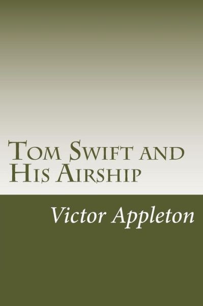 Cover for Appleton, Victor, II · Tom Swift and His Airship (Paperback Book) (2014)