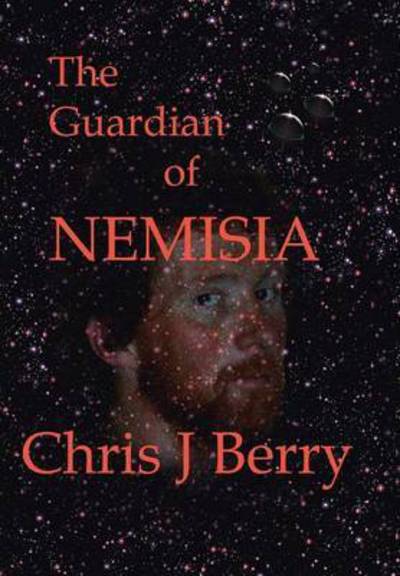 Cover for Chris J Berry · The Guardian of Nemisia (Hardcover Book) (2015)