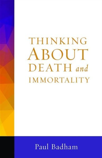 Cover for Paul Badham · Thinking about death and immortality (Bok) [Fortress Press edition] (2015)