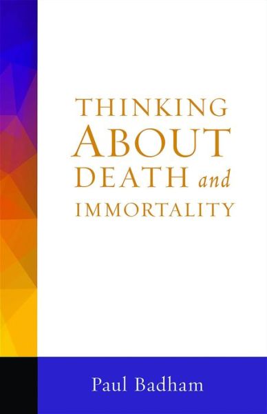 Cover for Paul Badham · Thinking about death and immortality (Book) [Fortress Press edition] (2015)