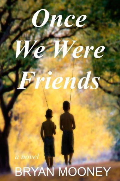 Cover for Bryan Mooney · Once We Were Friends (Paperback Book) (2015)