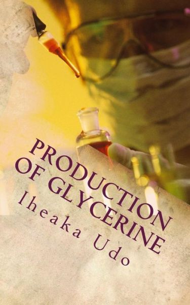 Cover for Udo (Jp), Iheaka Godwin · Production of Glycerine (Pocketbok) (2015)