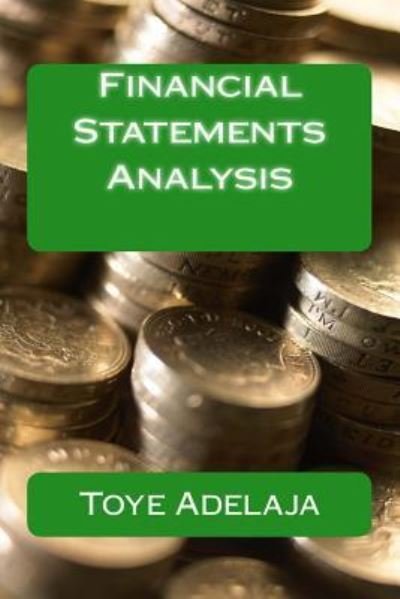 Cover for Toye Adelaja · Financial Statements Analysis (Paperback Book) (2015)