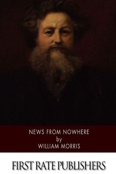 News from Nowhere - William Morris - Books - Createspace - 9781514177662 - June 4, 2015