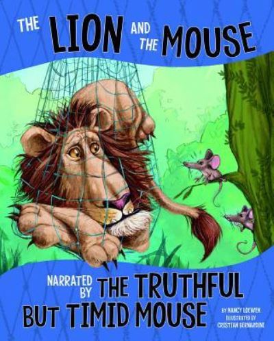 Cover for Nancy Loewen · The Lion and the Mouse, Narrated by the Timid But Truthful Mouse (Hardcover Book) (2018)