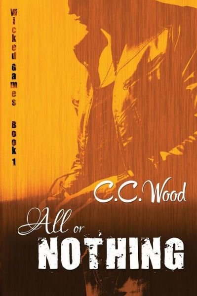 Cover for C C Wood · All or Nothing (Paperback Book) (2015)
