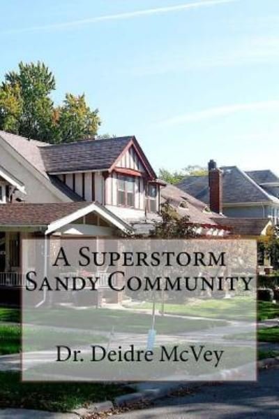 Cover for Deidre McVey · A Superstorm Sandy Community (Pocketbok) (2015)