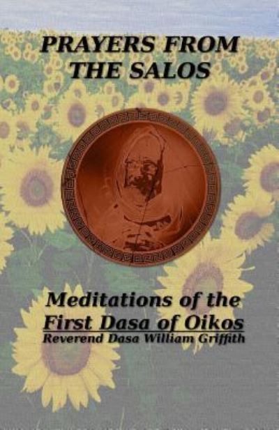 Cover for Rev Dasa William Griffith · Prayers from the Salos: Meditations of the First Dasa of Oikos (Paperback Book) (2015)