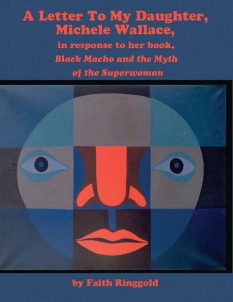 Cover for Faith Ringgold · A Letter to my Daughter, Michele : in response to her book, Black Macho and the Myth of the Superwoman (Paperback Book) (2015)