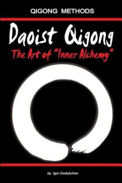 Cover for Igor Dudukchan · Daoist Qigong - The Art of Inner Alchemy (Paperback Bog) (2017)