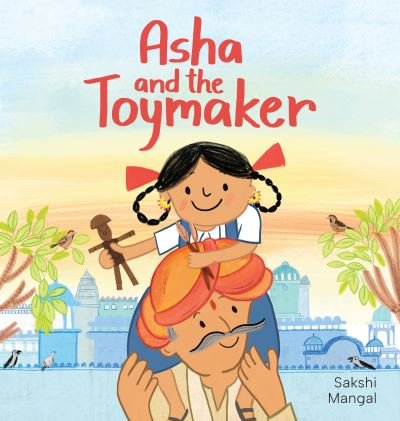 Cover for Sakshi Mangal · Asha and the Toymaker (Hardcover Book) (2023)