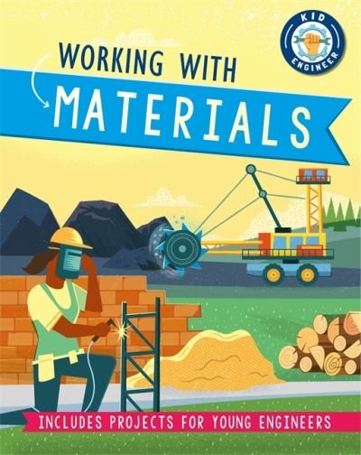 Cover for Sonya Newland · Kid Engineer: Working with Materials - Kid Engineer (Pocketbok) (2021)