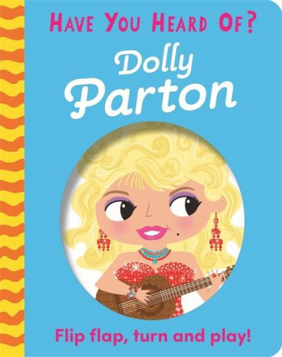 Cover for Pat-a-Cake · Have You Heard Of?: Dolly Parton: Flip Flap, Turn and Play! - Have You Heard Of? (Board book) (2022)