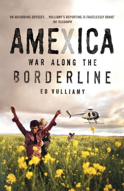 Cover for Ed Vulliamy · Amexica: War Along the Borderline (Pocketbok) [Revised edition] (2020)