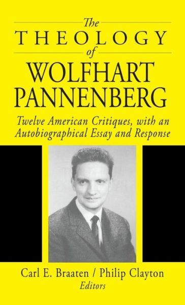 Cover for Carl E. Braaten · The Theology of Wolfhart Pannenberg (Gebundenes Buch) (2016)