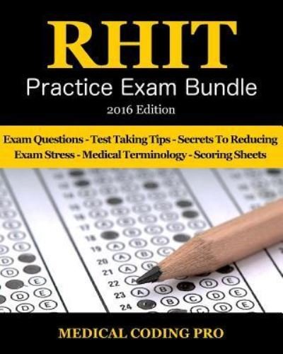 RHIT Practice Exam Bundle - 2016 Edition - Medical Coding Pro - Books - Createspace Independent Publishing Platf - 9781533044662 - May 1, 2016