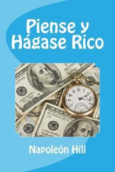 Cover for Napoleon Hill · Piense y Hagase Rico (Taschenbuch) [Spanish edition] (2016)