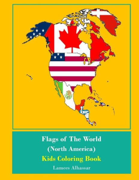 Cover for Lamees Alhassar · Flags Of The World (North America) Kids Coloring Book (Paperback Bog) (2016)