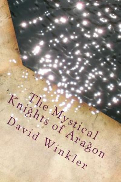 Cover for David Winkler · The Mystical Knights of Aragon (Paperback Book) (2016)