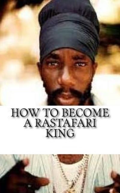 Cover for Empress Y MS · How to Become a Rastafari King (Paperback Book) (2017)