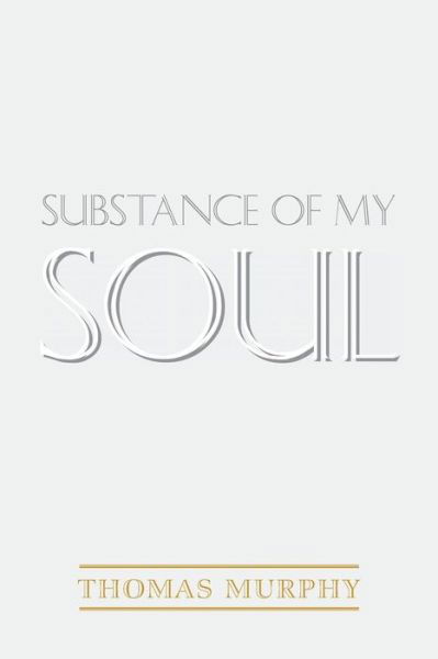 Cover for Thomas Murphy · Substance of My Soul (Pocketbok) (2018)