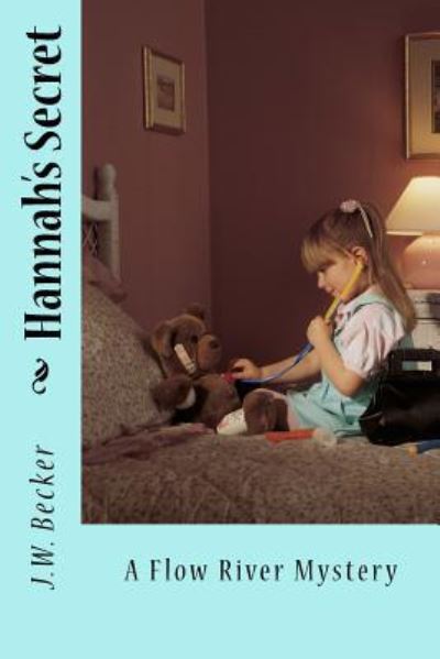 Hannah's Secret - J W Becker - Livros - Createspace Independent Publishing Platf - 9781545487662 - 12 de junho de 2017